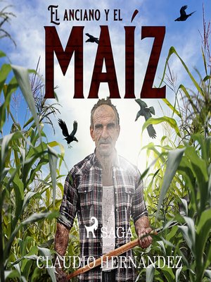 cover image of El anciano y el maíz